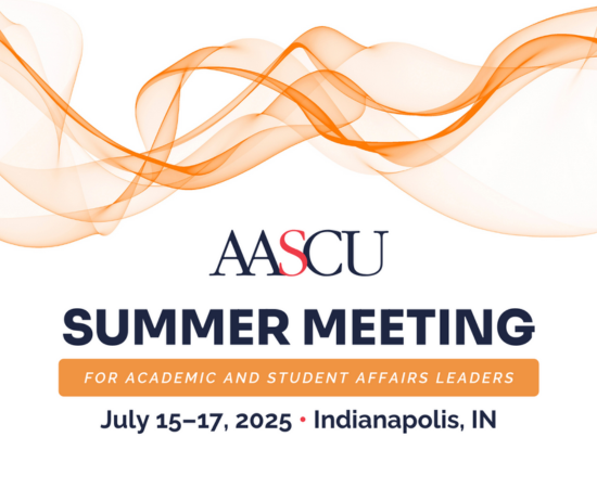 AASCU 2025 Summer Meeting for Academic and Student Affairs Leaders, July 15-17, 2025 • Indianapolis, IN